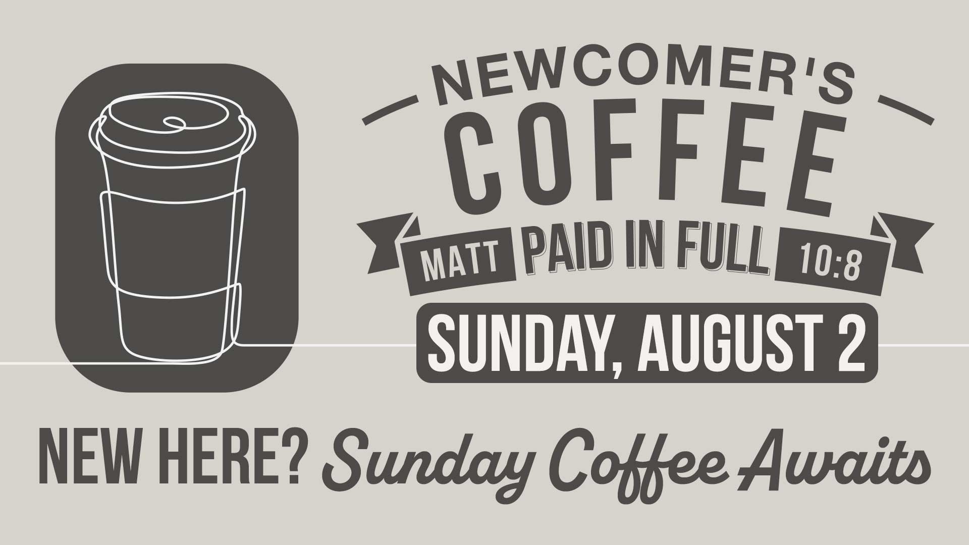 Newcomer's Coffee 8/2/26