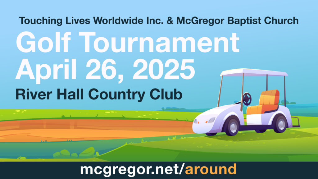 Golf Tournament Event - Touching Lives Worldwide inc. & McGregor Baptist Church​