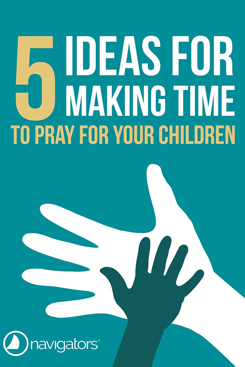 Resource: 5 Ideas For Making Time to Pray for Your Children PDF